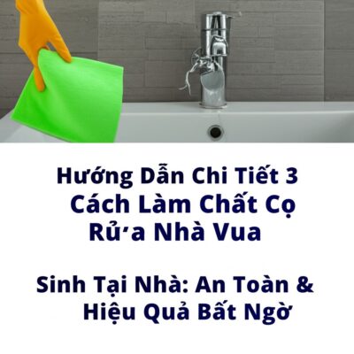 Hướng Dẫn Chi Tiết 3 Cách Làm Chất Cọ Rửa Nhà Vệ Sinh Tại Nhà: An Toàn & Hiệu Quả Bất Ngờ